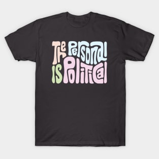 The Personal Is Political T-Shirt